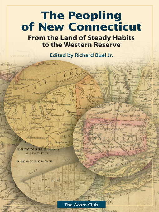 Title details for The Peopling of New Connecticut by Richard Buel Jr. - Available
